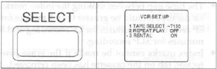 SELECT VCR SET UP 1 TAPE SELECT ~T130 2 REPEAT PLAY OFF - 3 RENTAL ON