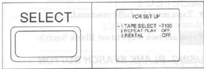 SELECT VCR SET UP - 1 TAPE SELECT -T130 2 REPEAT PLAY OFF 3 RENTAL OFF