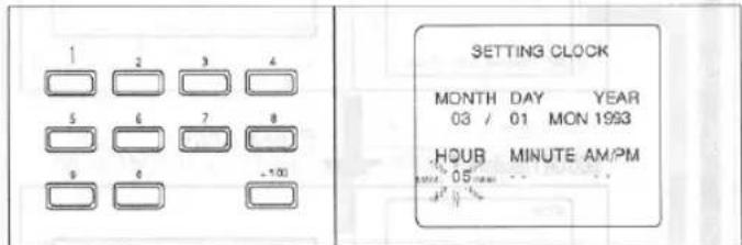 1 2 3 4 5 6 7 8 9 0 -100 SETTING CLOCK MONTH DAY YEAR 03 / 01 MON 1993 HOUR MINUTE AM/PM 05 min - - - - - - - - - - - - - - - - - - - - - - - - - - - - - - - - - - - - - - - - - - - - - - - - - - - - - - - - - - - - - - - - - - - - - - - - -