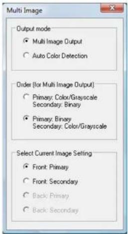 Multi Image Output mode • Multi Image Output • Auto Color Detection Order (for Multi Image Output) • Primary, Color/Grayscale Secondary: Binary • Primary, Binary Secondary: Color/Grayscale Select Current Image Setting • Front: Primary • Front: Secondary • Back: Primary • Back: Secondary
