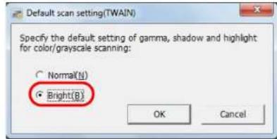 Default scan setting(TWAIN) Specify the default setting of gamma, shadow and highlight for color/grayscale scanning: Normal(N) Bright(B) OK Cancel