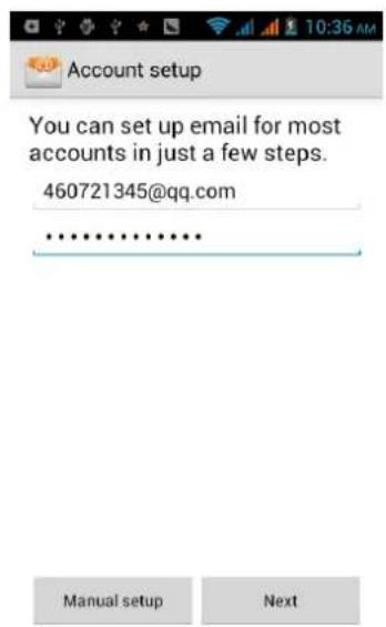 Account setup You can set up email for most accounts in just a few steps. 460721345@qq.com ************ Manual setup Next