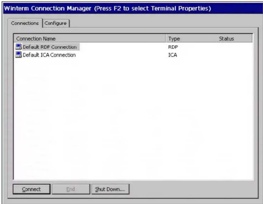 Winterm Connection Manager (Press F2 to select Terminal Properties) Connections Configure Connection Name Type Status Default RDP Connection RDP Default ICA Connection ICA Connect End Shut Down...