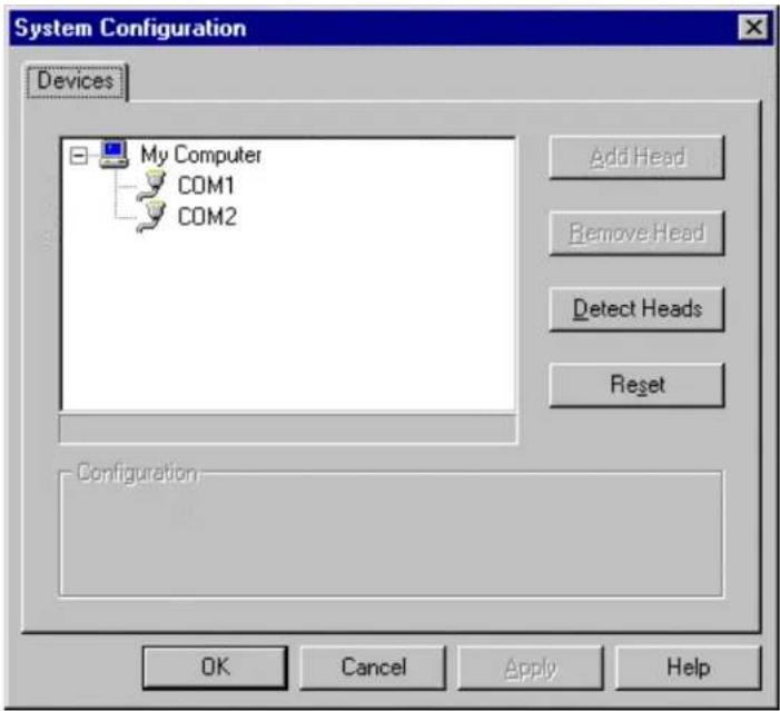 System Configuration Devices My Computer COM1 COM2 Add Head Remove Head Detect Heads Reset Configuration OK Cancel Apply Help
