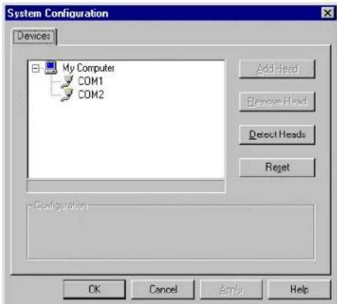 System Configuration Devices My Computer COM1 COM2 Add Head Remove Head Detect Heads Reset Configuration OK Cancel Apply Help