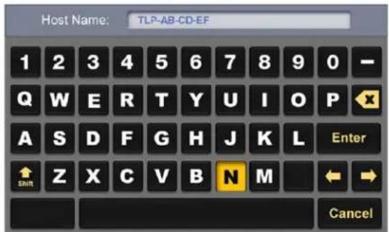 Host Name: TLP-AB-CD-EF 1 2 3 4 5 6 7 8 9 0 - Q W E R T Y U I O P A S D F G H J K L Enter ↑ Z X C V B N M ← → Shift Cancel