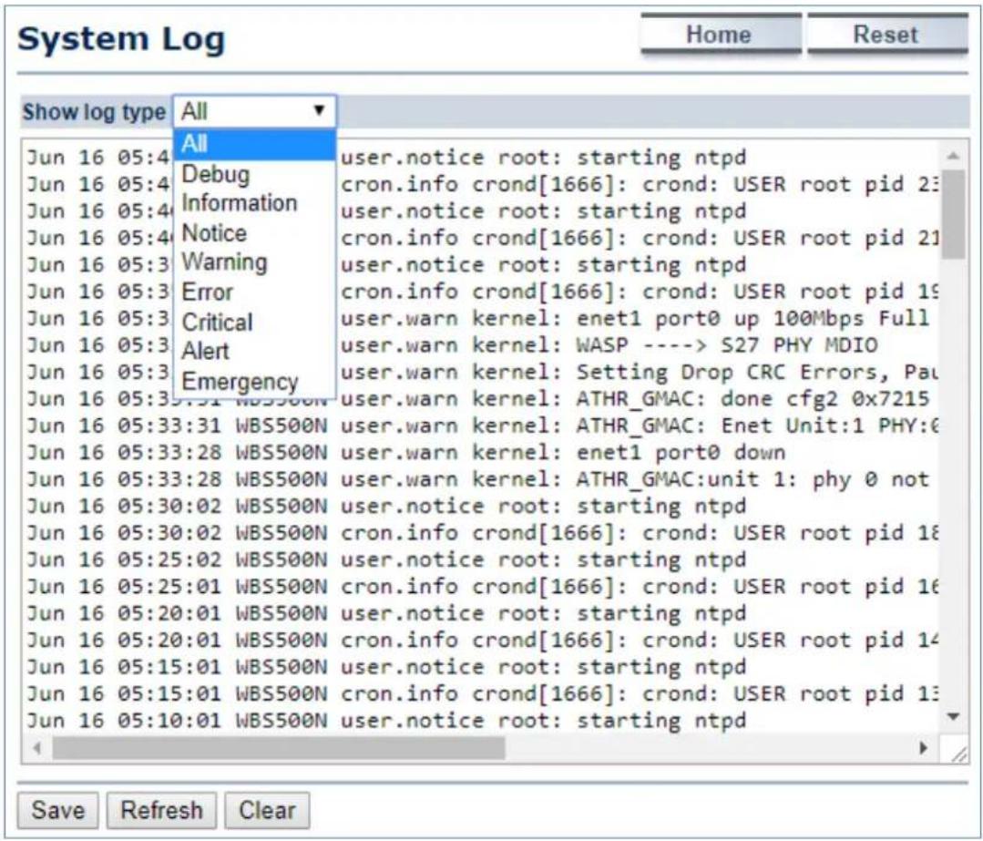 System Log Home Reset Show log type All All Debug Information Notice Warning Error Critical Alert Emergency user.notice root: starting ntpd cron.info crond[1666]: crond: USER root pid 23 user.notice root: starting ntpd cron.info crond[1666]: crond: USER root pid 21 user.notice root: starting ntpd cron.info crond[1666]: crond: USER root pid 19 user.warn kernel: enet1 port0 up 100Mbps Full user.warn kernel: WASP ----> S27 PHY MDIO user.warn kernel: Setting Drop CRC Errors, Pa user.warn kernel: ATHR_GMAC: done cfg2 0x7215 user.warn kernel: ATHR_GMAC: Enet Unit:1 PHY:0 user.warn kernel: enet1 port0 down user.warn kernel: ATHR_GMAC:unit 1: phy 0 not user.notice root: starting ntpd cron.info crond[1666]: crond: USER root pid 18 user.notice root: starting ntpd cron.info crond[1666]: crond: USER root pid 16 user.notice root: starting ntpd cron.info crond[1666]: crond: USER root pid 14 user.notice root: starting ntpd cron.info crond[1666]: crond: USER root pid 13 user.notice root: starting ntpd Save Refresh Clear