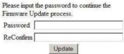 Please input the password to continue the Firmware Update process. Password ReConfirm Update
