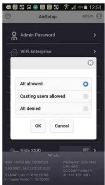 Admin Password WiFi Enterprise All allowed Casting users allowed All denied OK Cancel Hide SSID OFF SSID: Ps50.BG2_D208E50H 2.4G MAC: 36.C3.D2.D3.D0.B8 55 MAC: 34.C3.D2.D8.EE.B8 Password: 32273462 LAN MAC: DC09.BFFA.00.74 IP: -192.168.168.1