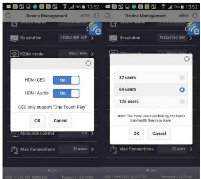 Device Management admin Device Name Resolution 1920x1080_60P EZAir mode Mirror Only HDMI CEC: On HDMI Audio: On CEC only support "One Touch Play" OK Cancel 32 users 64 users 128 users Miracode control ON Max Connections 32 users Note: The more users are linking, the lower bandwidth they may have. OK Cancel Max Connections 32 users