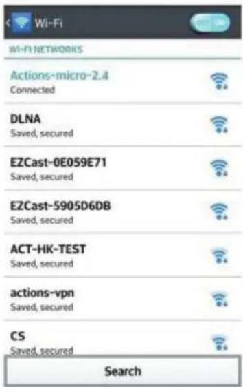 Wi-Fi WI-FI NETWORKS Actions-micro-2.4 Connected DLNA Saved, secured EZCast-0E059E71 Saved, secured EZCast-5905D6DB Saved, secured ACT-HK-TEST Saved, secured actions-vpn Saved, secured CS Saved, secured Search