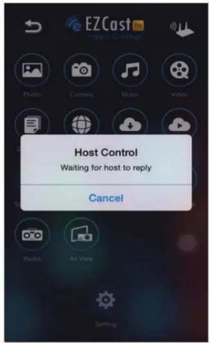 EZCast Happy Connection Photo Camera Music Video Host Control Waiting for host to reply Cancel Radio Air View Setting