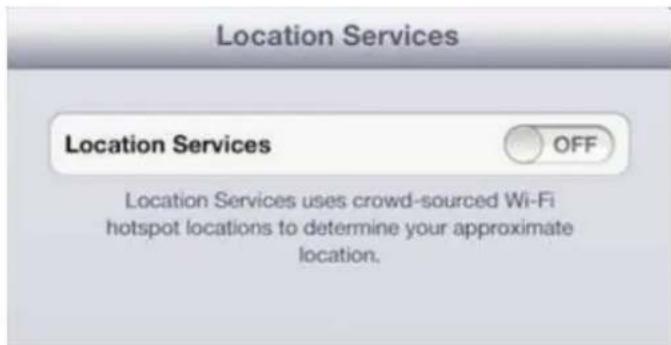 Location Services Location Services OFF Location Services uses crowd-sourced Wi-Fi hotspot locations to determine your approximate location.