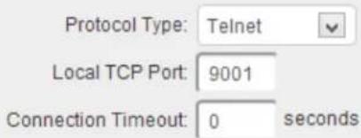 Protocol Type: Telnet Local TCP Port: 9001 Connection Timeout: 0 seconds