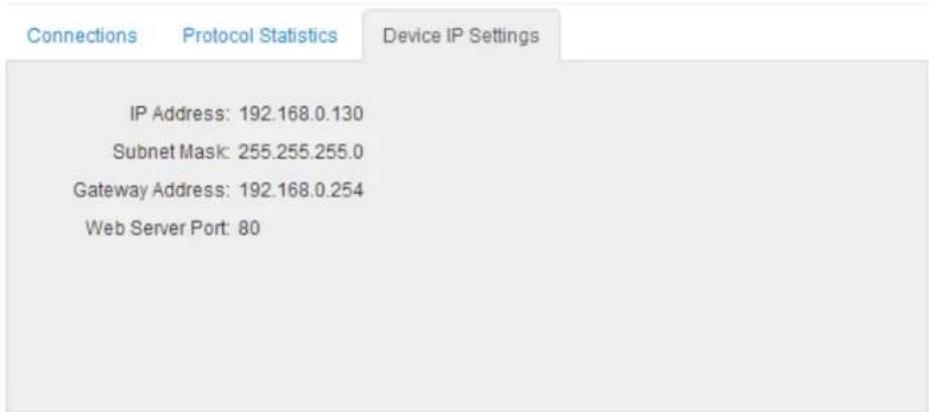 Connections Protocol Statistics Device IP Settings IP Address: 192.168.0.130 Subnet Mask: 255.255.255.0 Gateway Address: 192.168.0.254 Web Server Port: 80