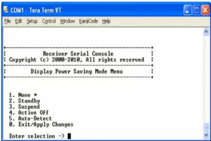 COM1 - Tera Term VT File Edit Setup Control Window KanjiCode Help Receiver Serial Console Copyright (c) 2000-2010, All rights reserved Display Power Saving Mode Menu 1. None * 2. Standby 3. Suspend 4. Active Off 5. Auto-Detect 6. Exit/Apply Changes Enter selection ->