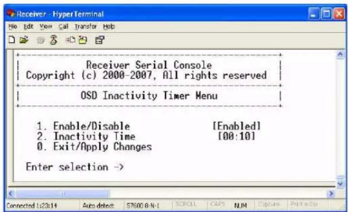 Receiver - HyperTerminal File Edit View Call Transfer Help Receiver Serial Console Copyright (c) 2000-2007, All rights reserved OSD Inactivity Timer Menu 1. Enable/Disable [Enabled] 2. Inactivity Time [00:10] 3. Exit/Apply Changes Enter selection ->