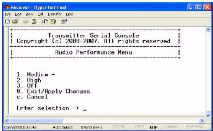 Transmitter Serial Console Copyright (c) 2000-2007. All rights reserved Audio Performance Menu 1. Medium - 2. High 3. Off 0. Exit/Apply Changes c. Cancel Enter selection -> _