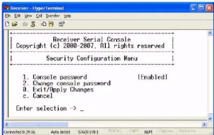 Receiver - HyperTerminal File Edit View Call Transfer Help Receiver Serial Console Copyright (c) 2000-2007, All rights reserved Security Configuration Menu 1. Console password [Enabled] 2. Change console password 3. Exit/Apply Changes 4. Cancel Enter selection -> _