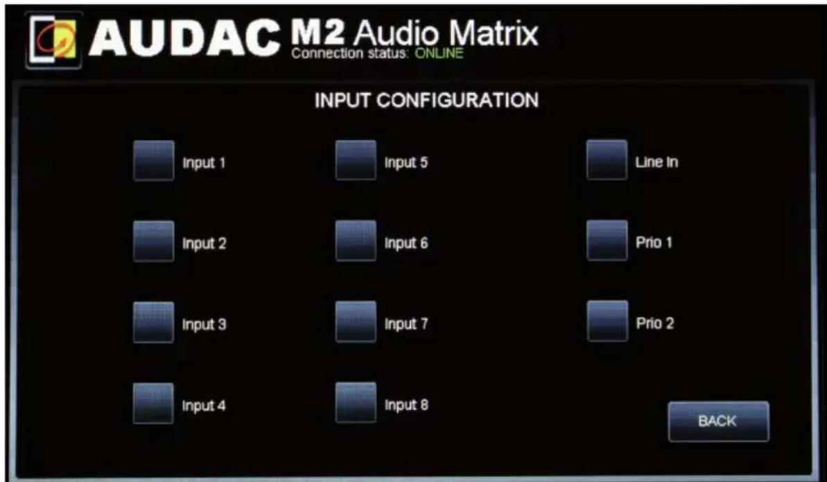 AUDAC M2 Audio Matrix Connection status: ONLINE INPUT CONFIGURATION Input 1 Input 5 Line In Input 2 Input 6 Prio 1 Input 3 Input 7 Prio 2 Input 4 Input 8 BACK