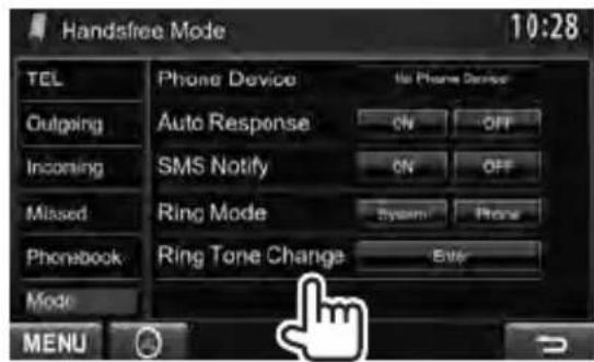 Handsfree Mode 10:28 TEL Outgoing Incoming Missed Phonebook Mode Phone Device Auto Response SMS Notify Ring Mode Ring Tone Change No Phone Device ON OFF ON OFF System Phone Enter MENU