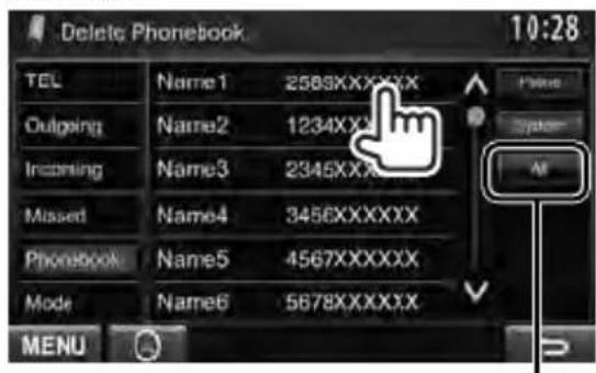 Delete Phonebook 10:28 TEL Name1 2589XXXXXX Outgoing Name2 1234XXX Incoming Name3 2345XXX Missed Name4 3456XXXXXX Phonebook Name5 4567XXXXXX Mode Name6 5678XXXXXX MENU