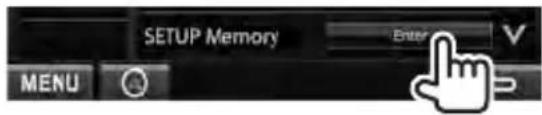 SETUP Memory Enter MENU