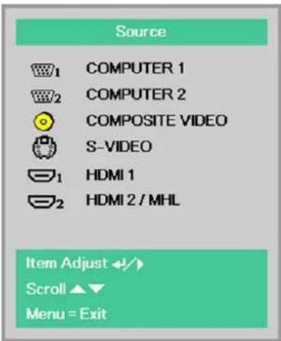Source 1 COMPUTER 1 2 COMPUTER 2 3 COMPOSITE VIDEO 4 S-VIDEO 1 HDMI 1 2 HDMI 2 / MHL Item Adjust ↩ ↗ Scroll ▲▼ Menu = Exit