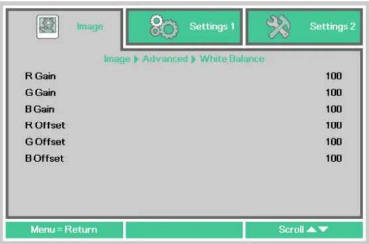 Image Settings 1 Settings 2 Image ▶ Advanced ▶ White Balance R Gain 100 G Gain 100 B Gain 100 R Offset 100 G Offset 100 B Offset 100 Menu = Return Scroll ▲▼