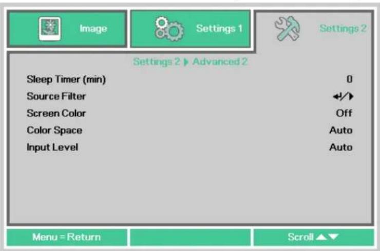 Image Settings 1 Settings 2 Settings 2 ▶ Advanced 2 Sleep Timer (min) 0 Source Filter ◀/▶ Screen Color Off Color Space Auto Input Level Auto Menu = Return Scroll ▲▼