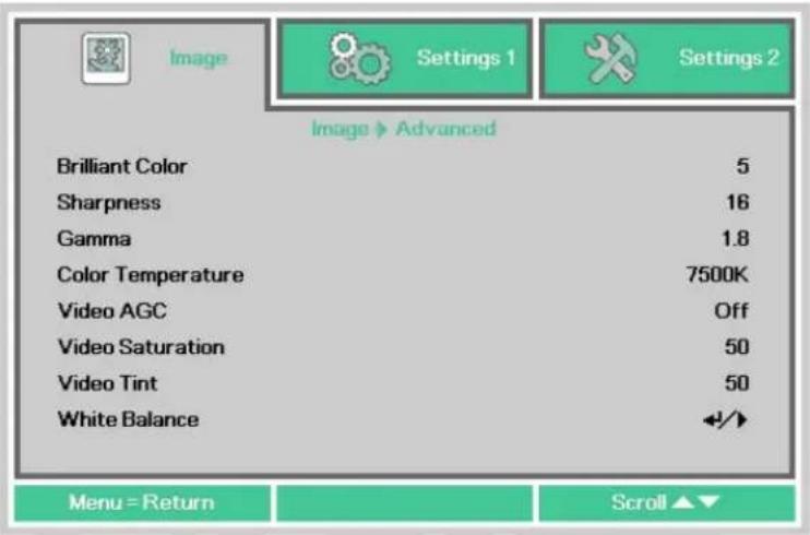 Image Settings 1 Settings 2 Image ▶ Advanced Brilliant Color 5 Sharpness 16 Gamma 1.8 Color Temperature 7500K Video AGC Off Video Saturation 50 Video Tint 50 White Balance ◀/▶ Menu = Return Scroll ▲▼