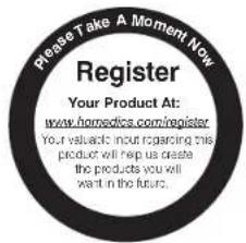 Please Take A Moment Now Register Your Product At: www.homedics.com/register You valvacts must regarding this product will help us create the products you will want in the future.