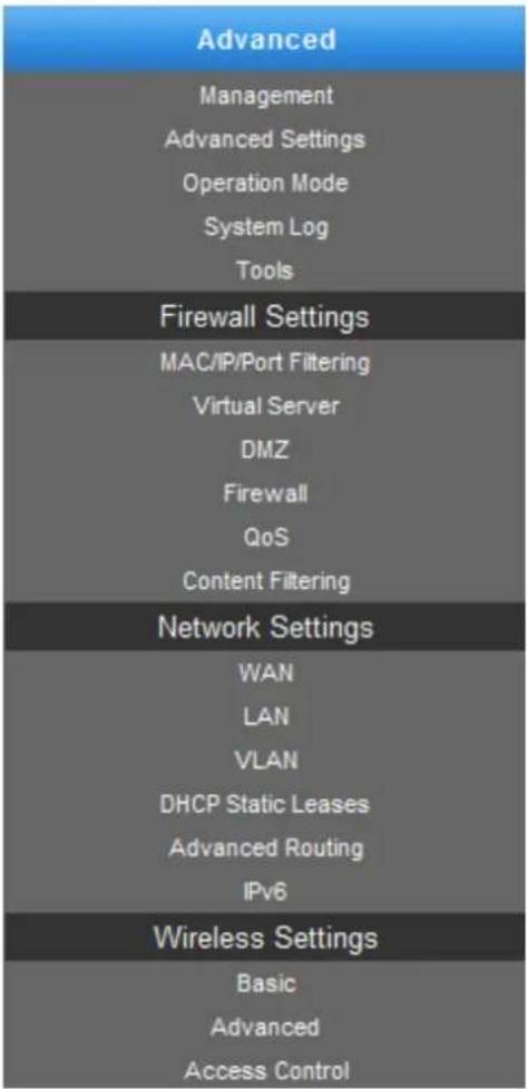 Advanced Management Advanced Settings Operation Mode System Log Tools Firewall Settings MAC/IP/Port Filtering Virtual Server DMZ Firewall QoS Content Filtering Network Settings WAN LAN VLAN DHCP Static Leases Advanced Routing IPv6 Wireless Settings Basic Advanced Access Control