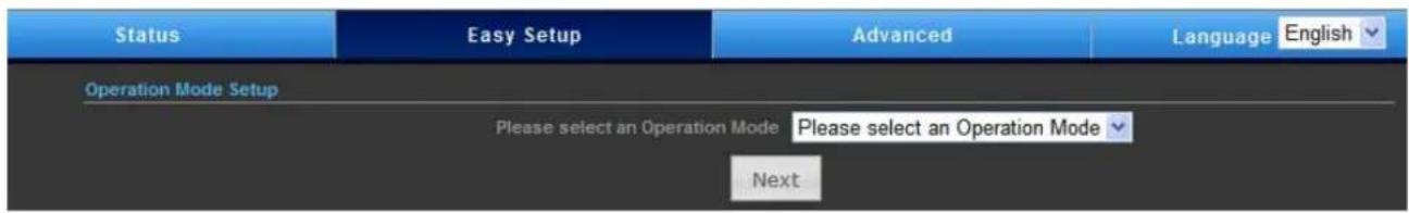 Status Easy Setup Advanced Language English Operation Mode Setup Please select an Operation Mode Please select an Operation Mode Next