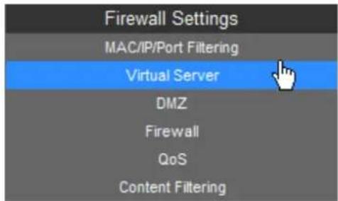 Firewall Settings MAC/IP/Port Filtering Virtual Server DMZ Firewall QoS Content Filtering