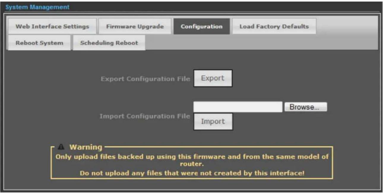 System Management Web Interface Settings Firmware Upgrade Configuration Load Factory Defaults Reboot System Scheduling Reboot Export Configuration File Export Import Configuration File Browse... Import Warning Only upload files backed up using this firmware and from the same model of router. Do not upload any files that were not created by this interface!