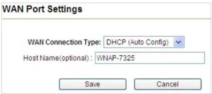 WAN Port Settings WAN Connection Type: DHCP (Auto Config) Host Name(optional) : WNAP-7325 Save Cancel