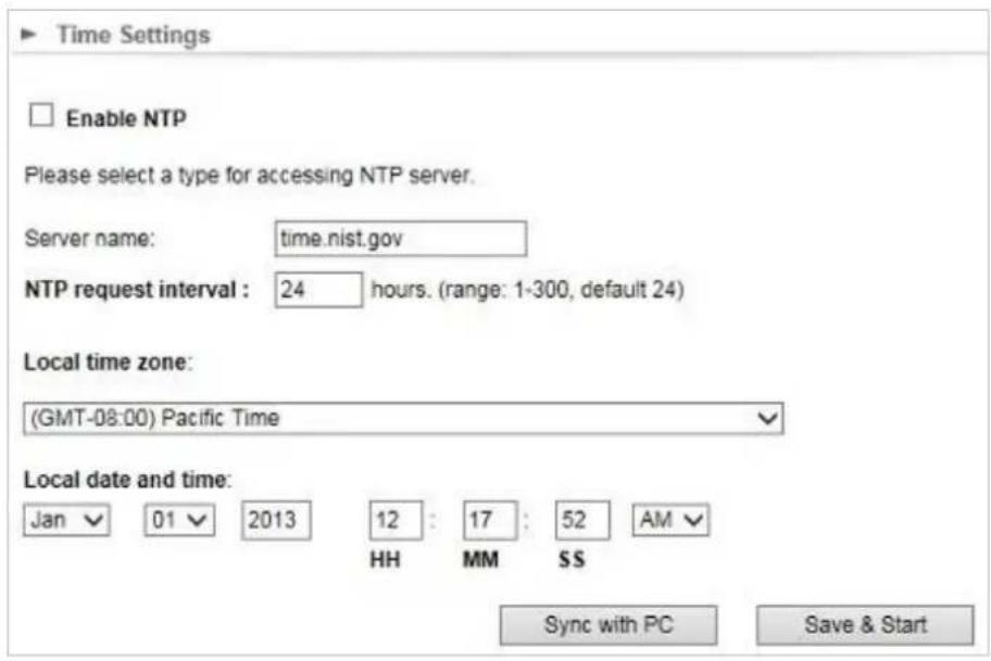 Time Settings Enable NTP Please select a type for accessing NTP server. Server name: time.nist.gov NTP request interval : 24 hours. (range: 1-300, default 24) Local time zone: (GMT-08:00) Pacific Time Local date and time: Jan 01 2013 12 : 17 : 52 AM HH MM SS Sync with PC Save & Start