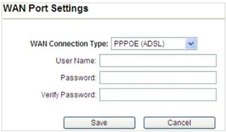 WAN Port Settings WAN Connection Type: PPPOE (ADSL) User Name: Password: Verify Password: Save Cancel