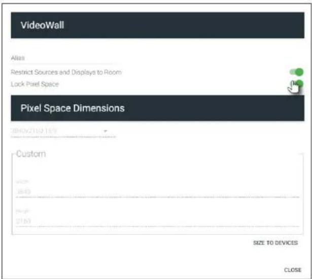 VideoWall Alias Restrict Sources and Displays to Room Lock Pixel Space Pixel Space Dimensions 2010/27/03 169 Custom SIZE TO DEVICES CLOSE