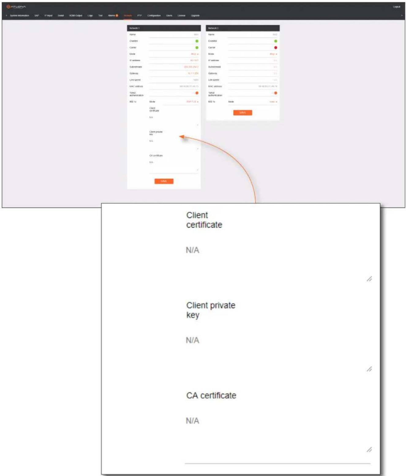 ATLENA System information SQL IP Input Install HDMI Output Logo Test Alene Auto FTP Configuration Linux License Upgrade Network 1 Name: 9911 Enabled Carrier Node: 4602 IP address: 10.1.0.7 Subnetwork: 854.389.264.2 Topology: 16.11.254 Link address: 7000 MAC address: 884.88.887.51.48.73 Total Authentication B22 To: Mode: B22 To: Mode: B22 To: Mode: B22 To: Mode: B22 To: Mode: B22 To: Mode: B22 To: Mode: B22 To: Mode: B22 To: Mode: B22 To: Mode: B22 To: Mode: B22 To: Mode: B22 To: Mode: B22 To: Mode: B22 To: Mode: B2 Client certificate N/A Client private key N/A CA certificate N/A