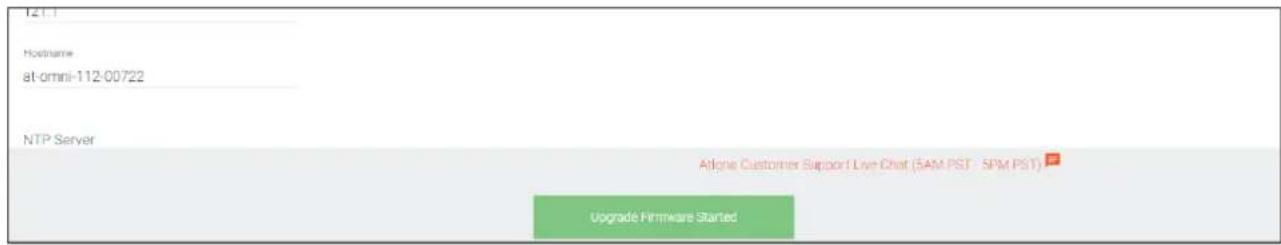 T21.1 Hostname at-omni-112-00722 NTP Server Atene Customer Support Live Chat (SAM PST - 5PM PST) Upgrade Firmware Started