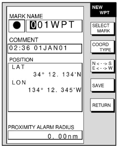 MARK NAME 001WPT COMMENT 02:36 01JAN01 POSITION LAT 34° 12. 134'N LON 134° 12. 345'W PROXIMITY ALARM RADIUS 0. 00nm NEW WPT SELECT MARK COORD TYPE N <--> S E <--> W SAVE RETURN
