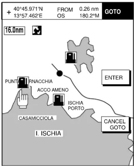 + 40°45.971'N 13°57.462'E FROM 0.26 nm OS 180.2°M GOTO 16.0nm PUNT R NACCHIA ACCO AMENO ISCHIA PORTO CASPICCIOLA I. ISCHIA ENTER CANCEL GOTO