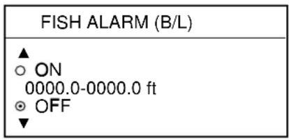 FISH ALARM (B/L) ▲ ○ ON 0000.0-0000.0 ft ◎ OFF ▼