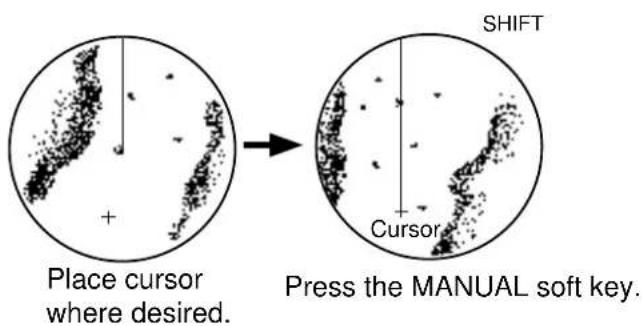 Place cursor where desired. SHIFT Cursor Press the MANUAL soft key.