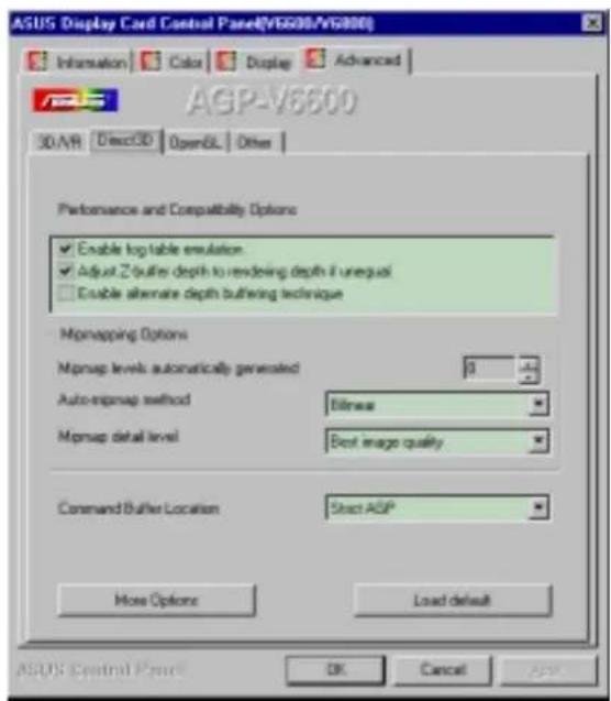 ASUS Display Card Control Panel(V6800/V6800) Information Color Display Advanced ASUS AGP-V6800 3D/VR DirectCD OpenBL Other Performance and Compatibility Options Enable log table emulation Adjust Z-buffer depth to rendering depth if unequal Enable alternate depth buffering technique Mopmapping Options Mopmap levels automatically generated 0 Auto-mipmap method Bitwise Mopmap detail level Best image quality Command Buffer Location Short ASP More Options Load default ASUS Control Panel OK Cancel ASP