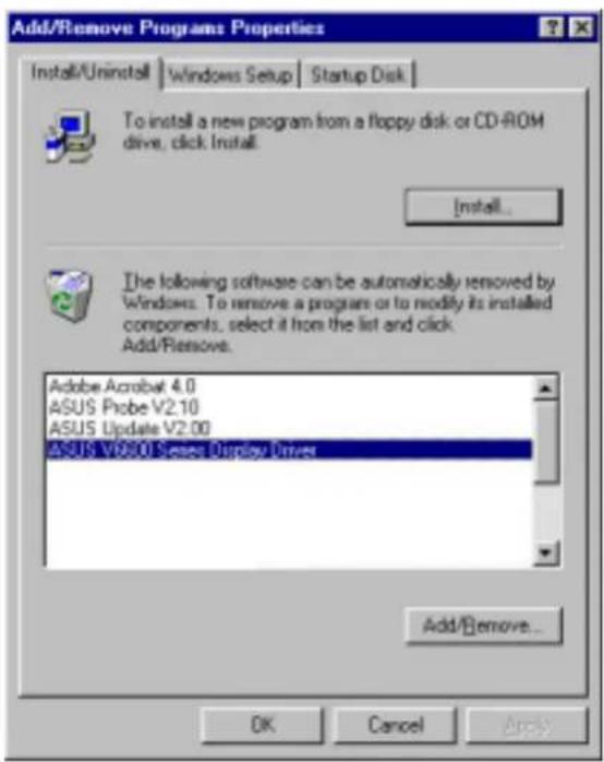 Add/Remove Programs Properties Install/Uninstall | Windows Setup | Startup Disk | To install a new program from a floppy disk or CD-ROM drive, click Install. Install... The following software can be automatically removed by Windows. To remove a program or to modify its installed components, select it from the list and click Add/Remove. Adobe Acrobat 4.0 ASUS Probe V2.10 ASUS Update V2.00 ASUS V9.00 Select Display Driver Add/Remove... OK Cancel Apply