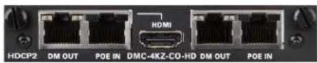 HDCP2 DM OUT POE IN DMC-4KZ-CO-HD DM OUT POE IN HDMI