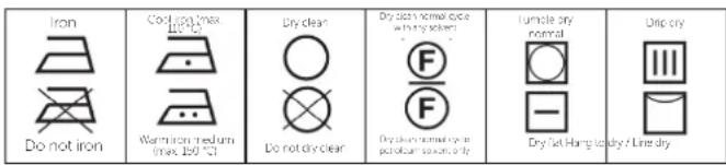Iron Do not iron Condition mask Worm iron medium (max, 20 °C) Dry clean Do not dry clean Dry clean normal cycle or heavy solenil Dry salt. Normal cycle solar can. or normal dry Dry Salt. Hang soil dry / liter dry